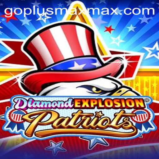 Unveiling DiamondExplosionPatriots: The Latest Gaming Sensation with GoPlus Max